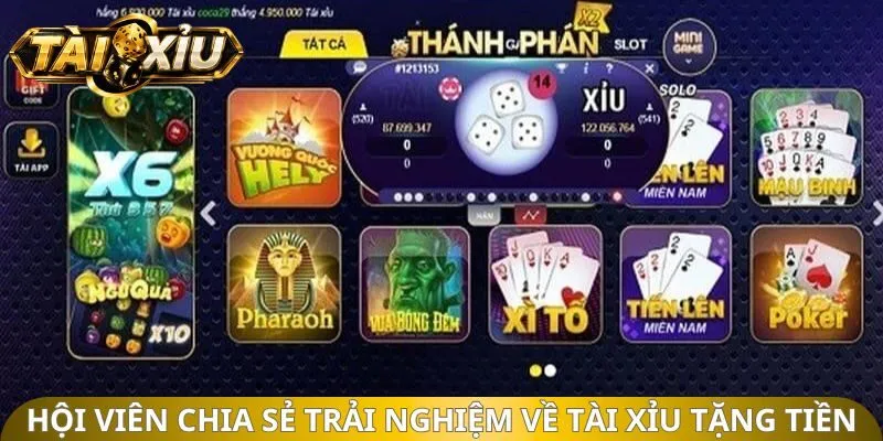 Hội viên chia sẻ trải nghiệm về tài xỉu tặng tiền 