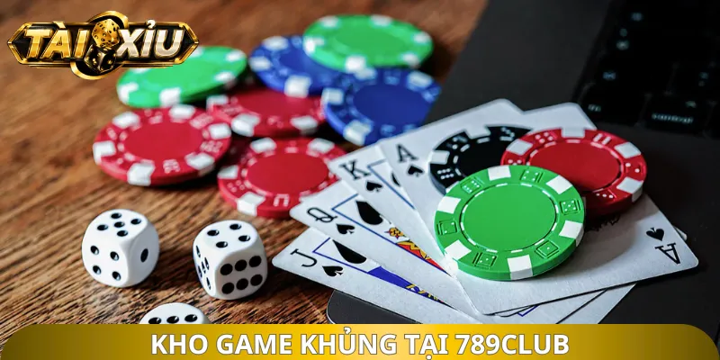 Kho game khủng tại 789club