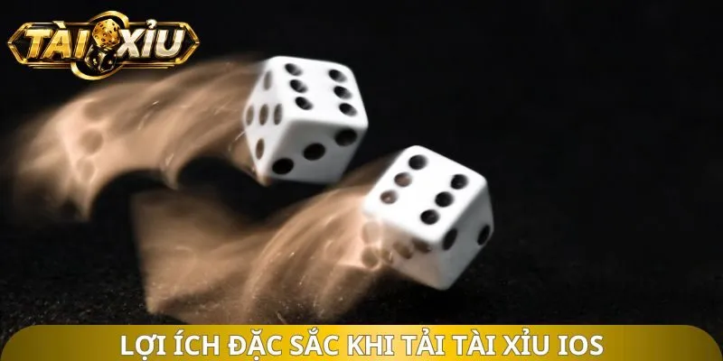 Lợi ích đặc sắc khi tải tài xỉu ios