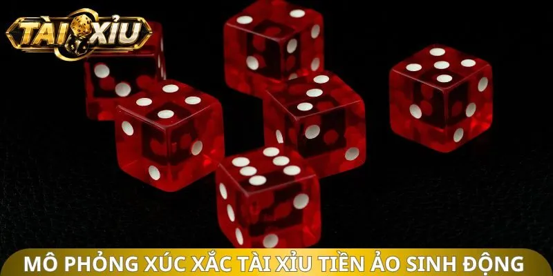 Mô phỏng xúc xắc tài xỉu tiền ảo sinh động 