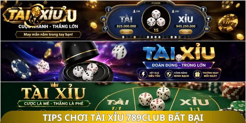 Tips chơi tài xỉu 789club bất bại